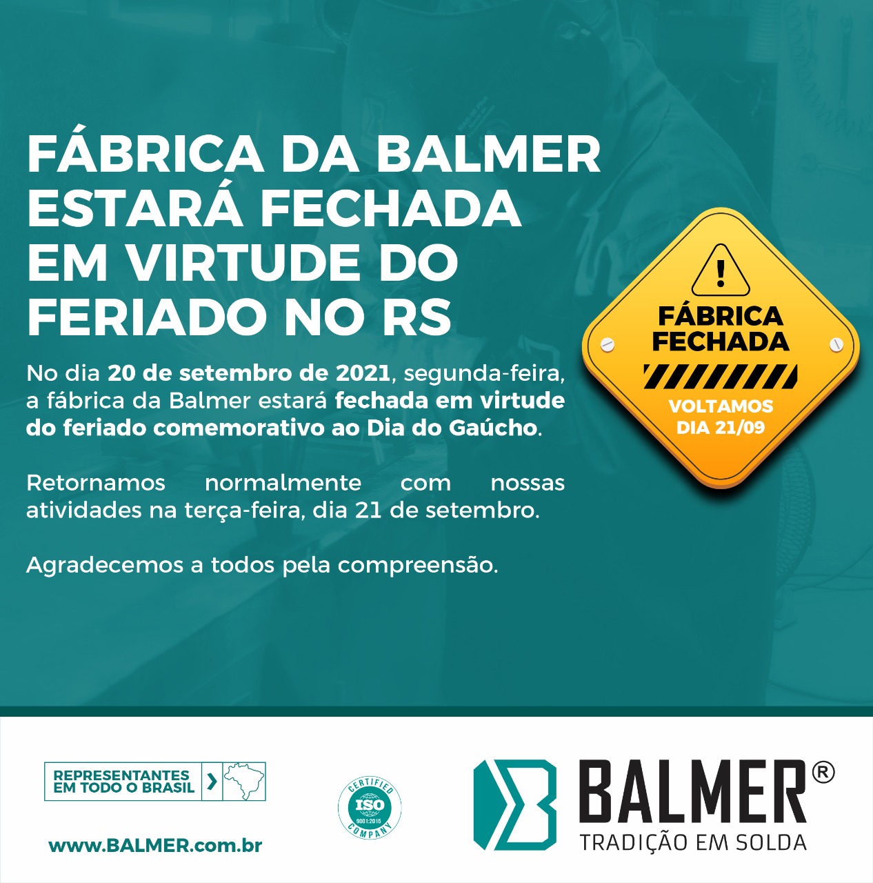 A FÁBRICA DA BALMER ESTARÁ FECHADA NO DIA 20/09/2021